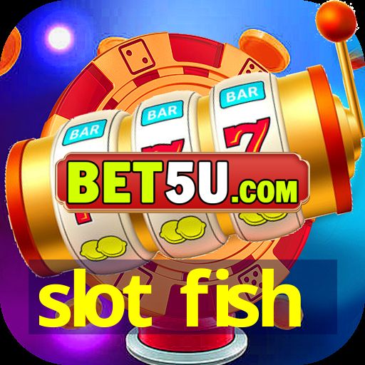 slot fish