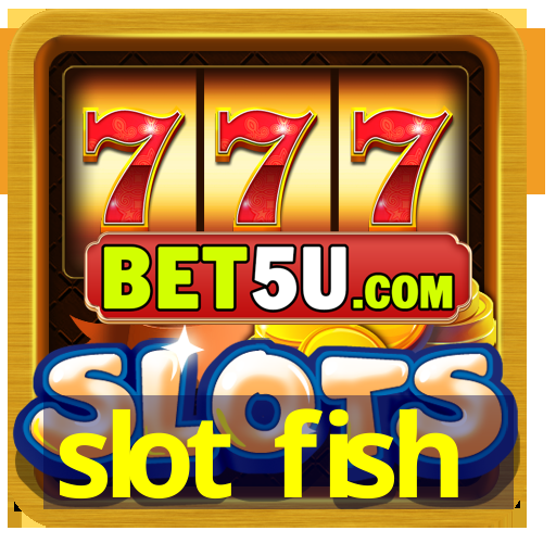 slot fish