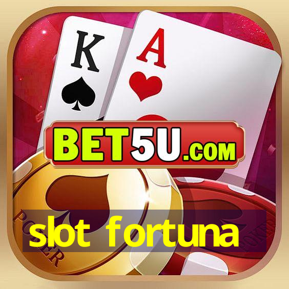 slot fortuna