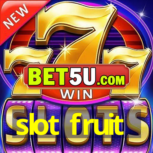 slot fruit