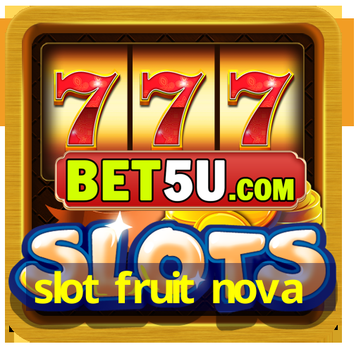 slot fruit nova