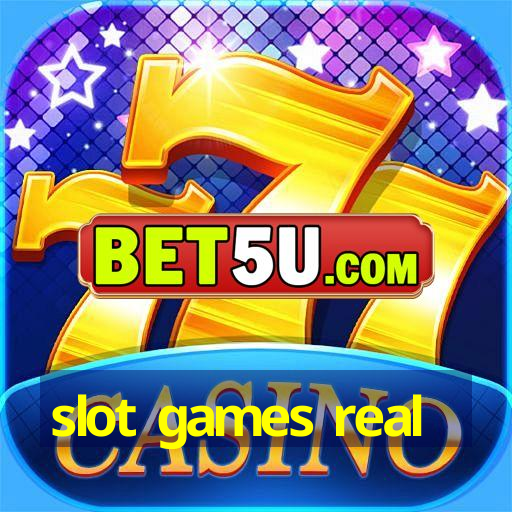 slot games real