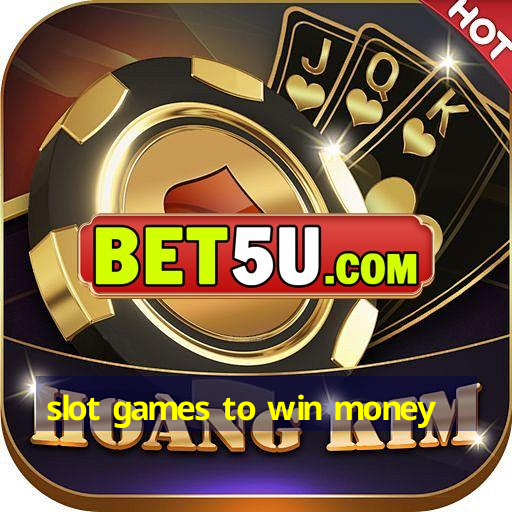 slot games to win money