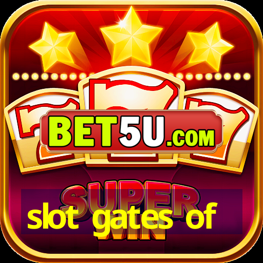 slot gates of