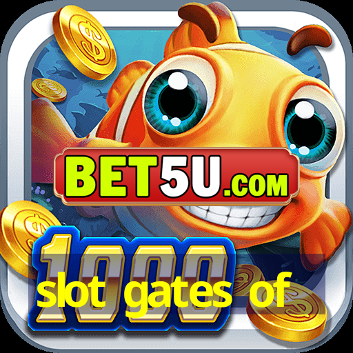 slot gates of