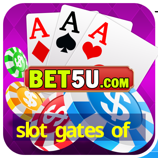 slot gates of