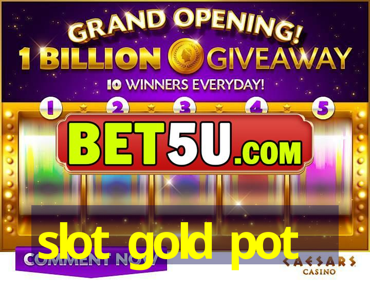 slot gold pot