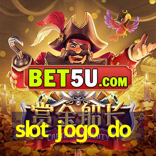 slot jogo do