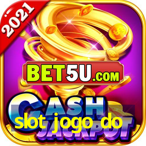 slot jogo do