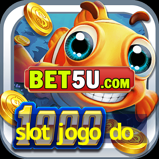 slot jogo do