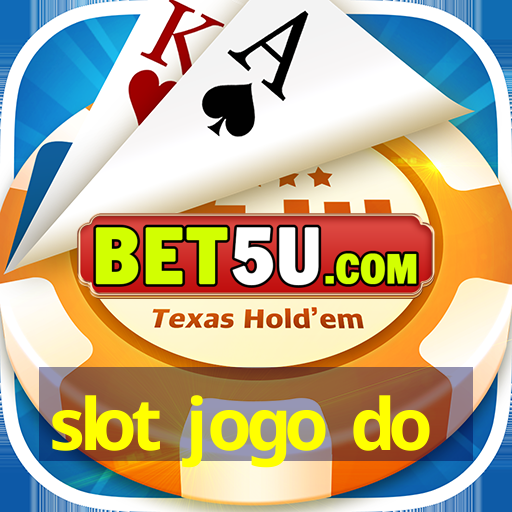 slot jogo do