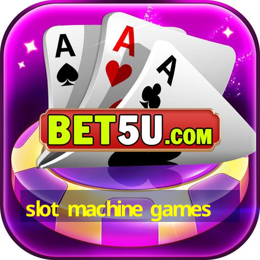 slot machine games