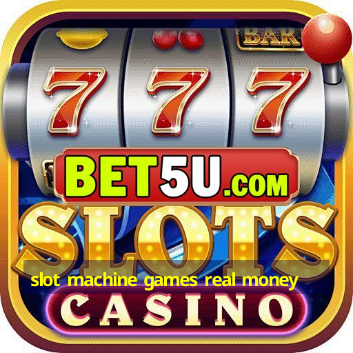 slot machine games real money