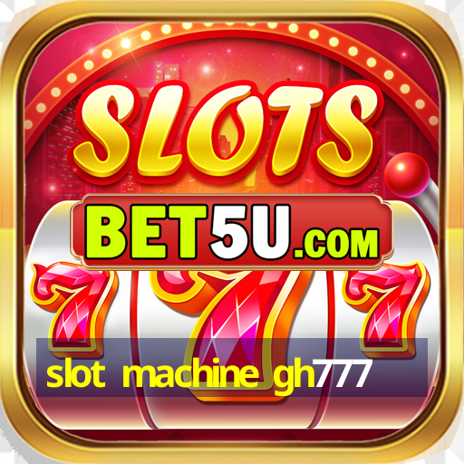 slot machine gh777