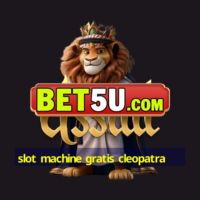 slot machine gratis cleopatra