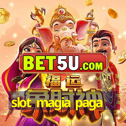 slot magia paga