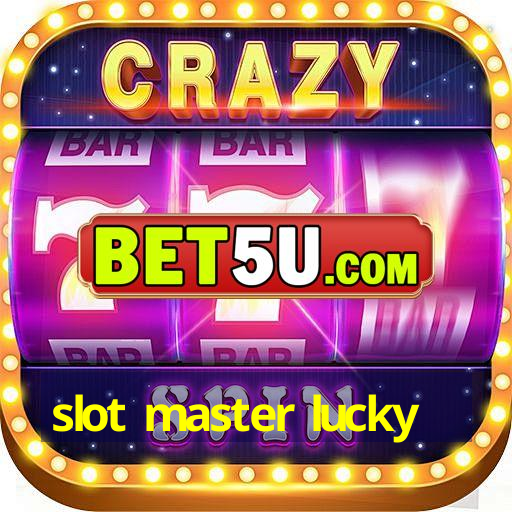 slot master lucky