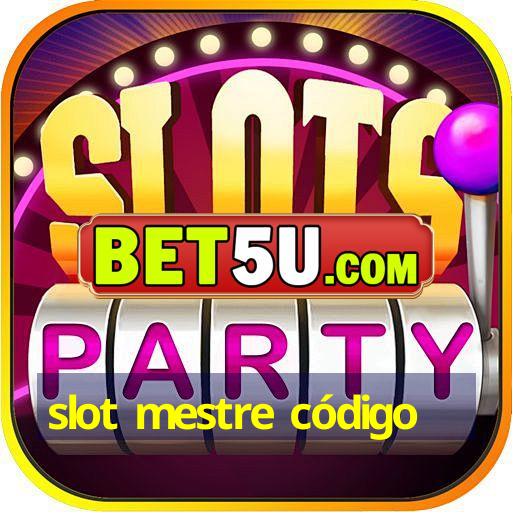 slot mestre código