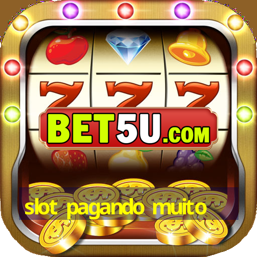 slot pagando muito