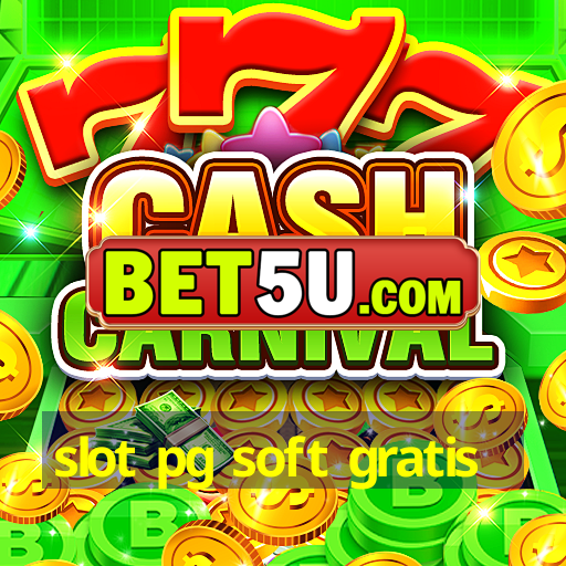 slot pg soft gratis