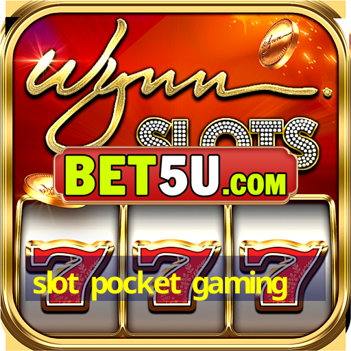 slot pocket gaming