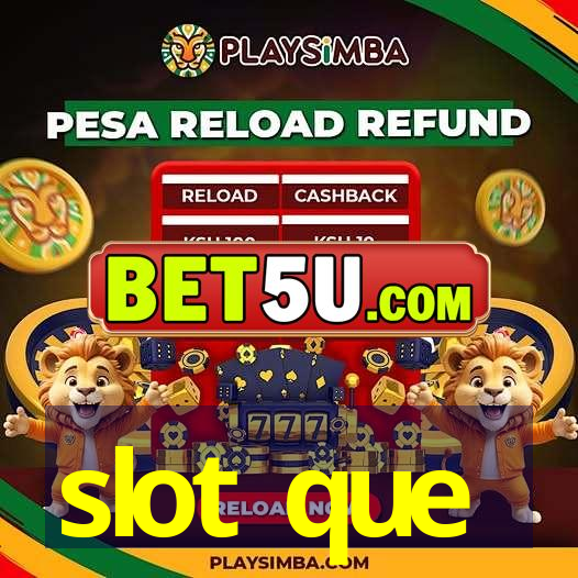 slot que