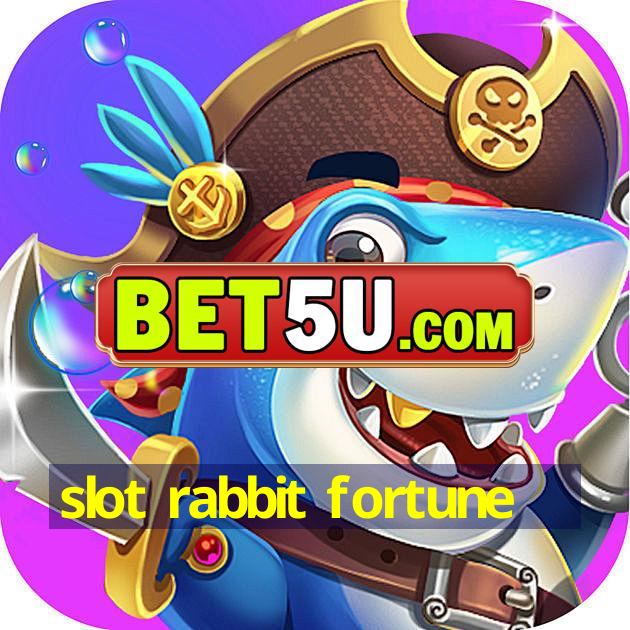 slot rabbit fortune