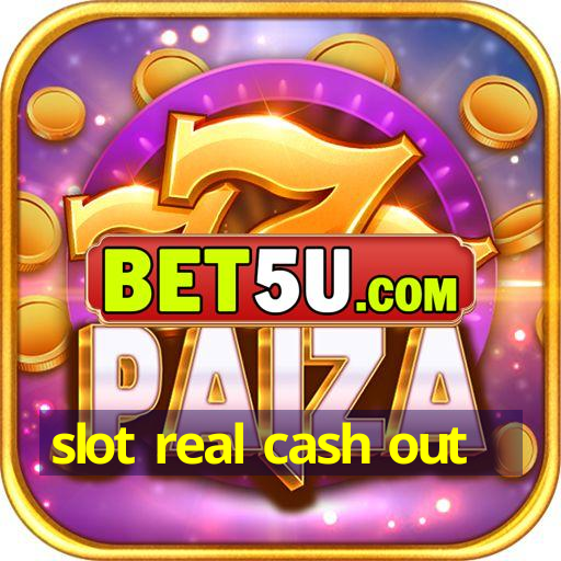 slot real cash out