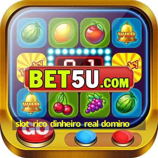 slot rico dinheiro real domino