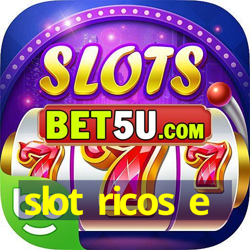 slot ricos e