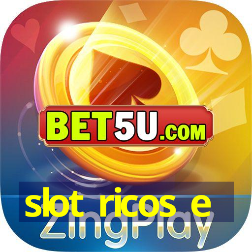 slot ricos e