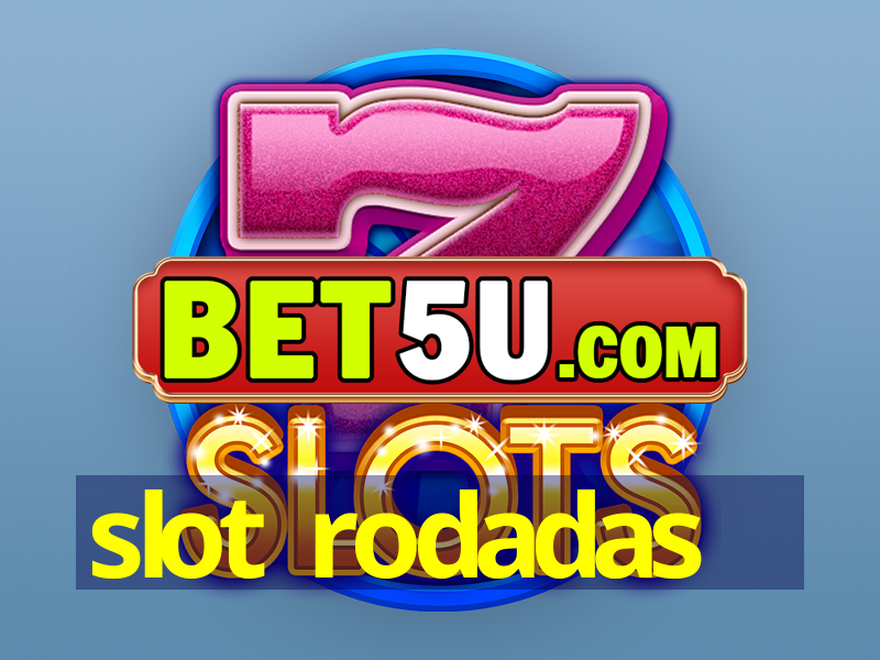 slot rodadas