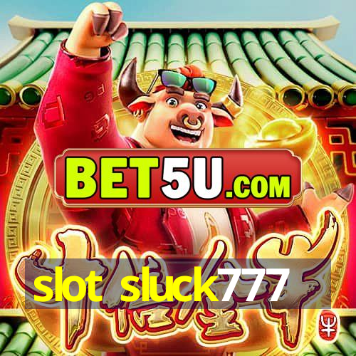 slot sluck777