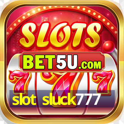 slot sluck777