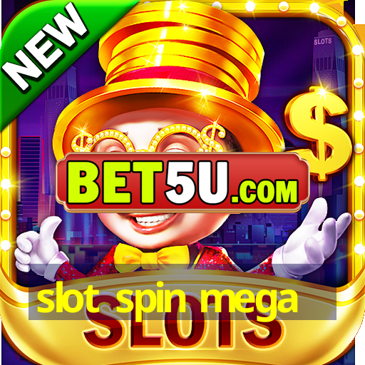 slot spin mega