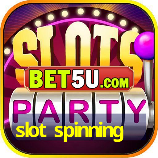 slot spinning