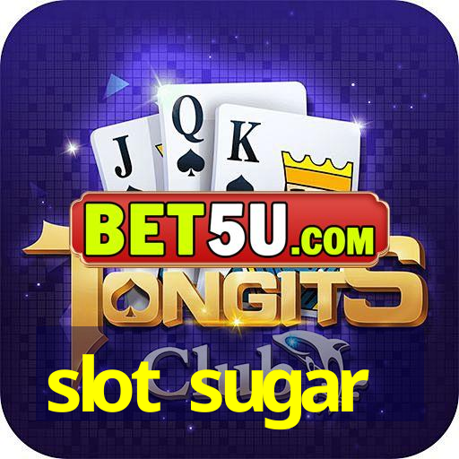 slot sugar