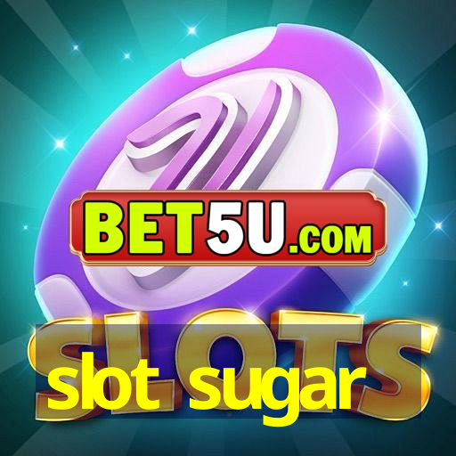 slot sugar