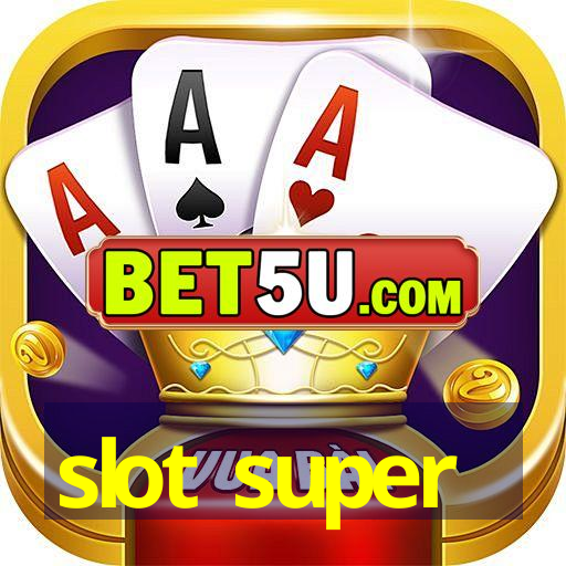 slot super