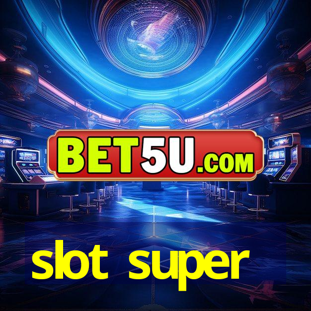 slot super