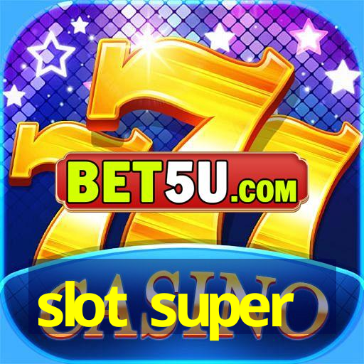 slot super