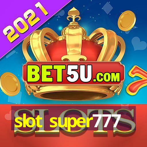 slot super777