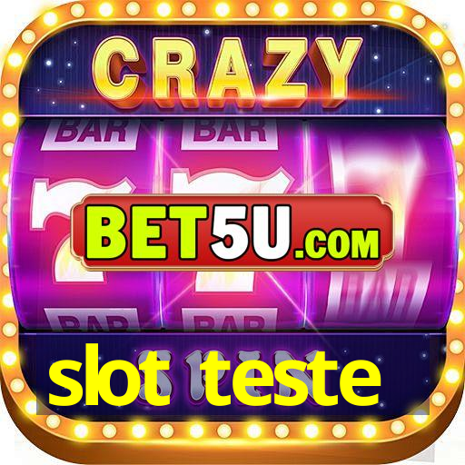 slot teste