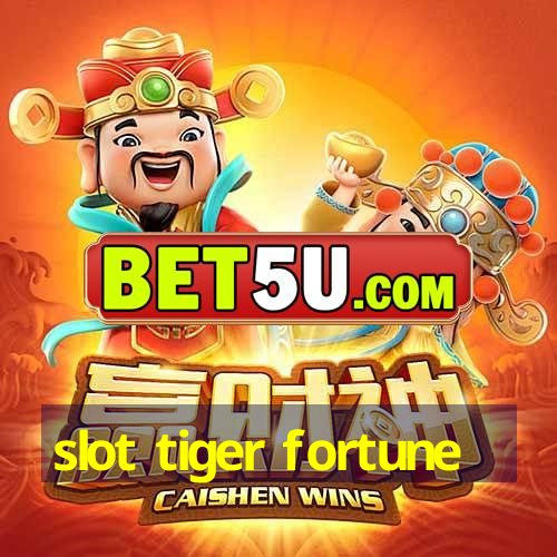 slot tiger fortune