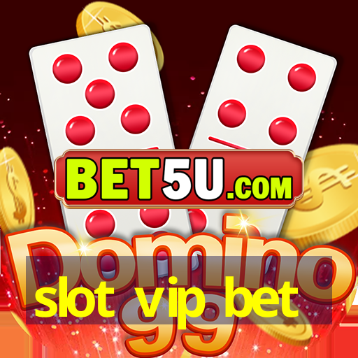 slot vip bet