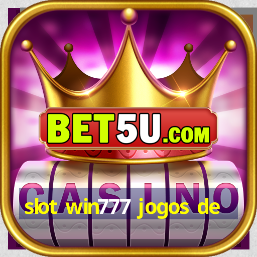 slot win777 jogos de