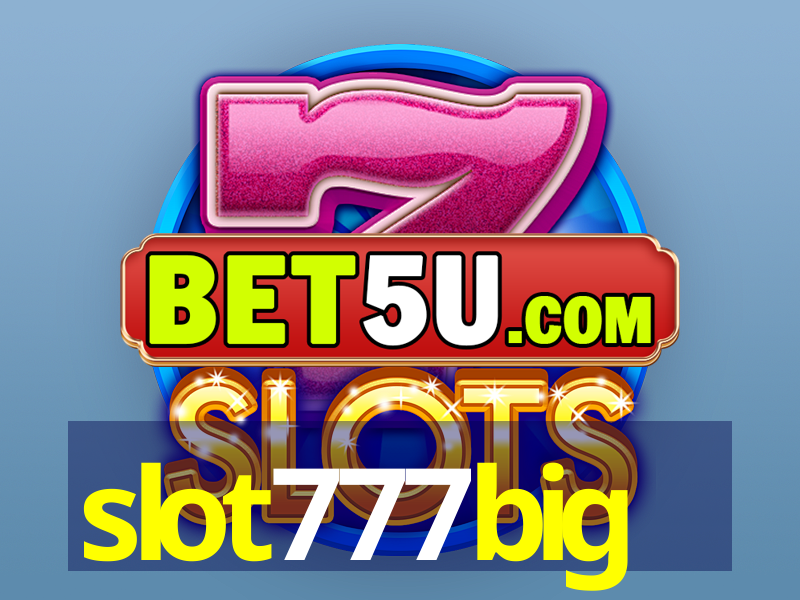 slot777big