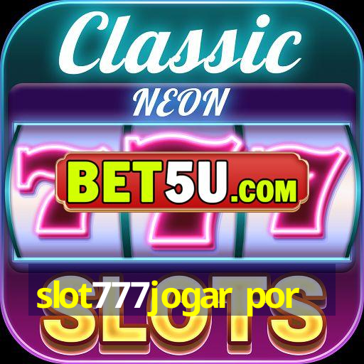 slot777jogar por