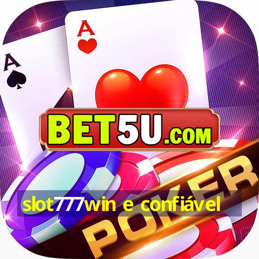 slot777win e confiável