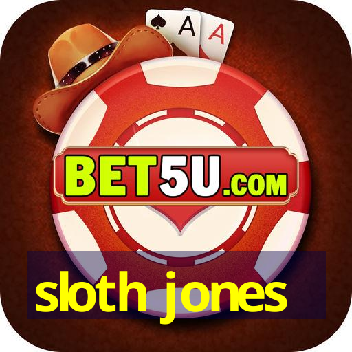 sloth jones